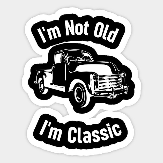 im not old im classic,Old car, antique car, retro car, classic Sticker by JasonShirt